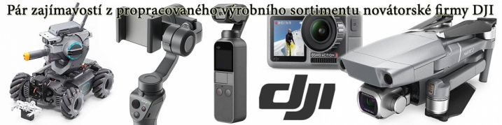 Efektní detaily některých výrobků sortimentu firmy DJI